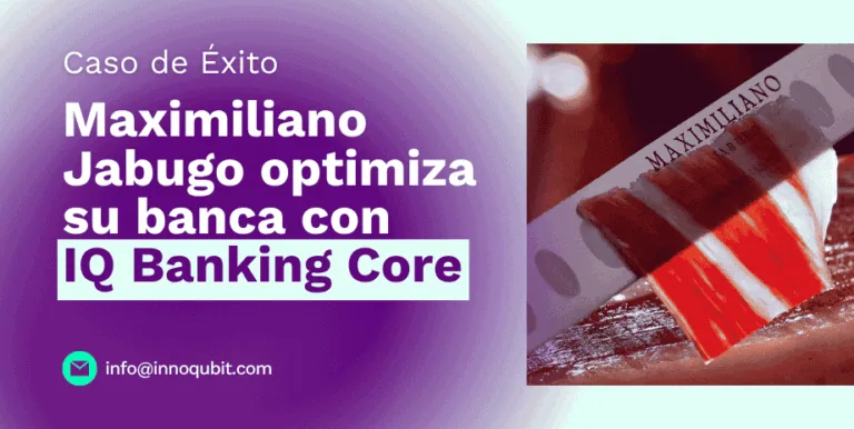 caso exito iq banking core maximiliano jabugo imagen destacada