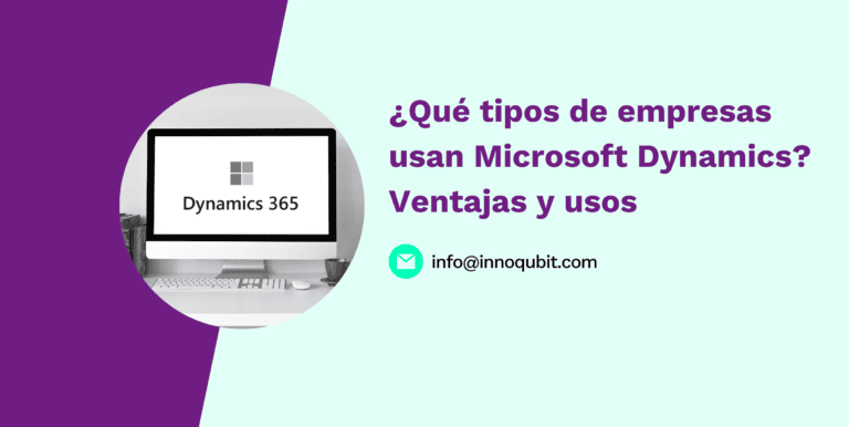 ¿Qué tipos de empresas usan Microsoft Dynamics? Ventajas y usos