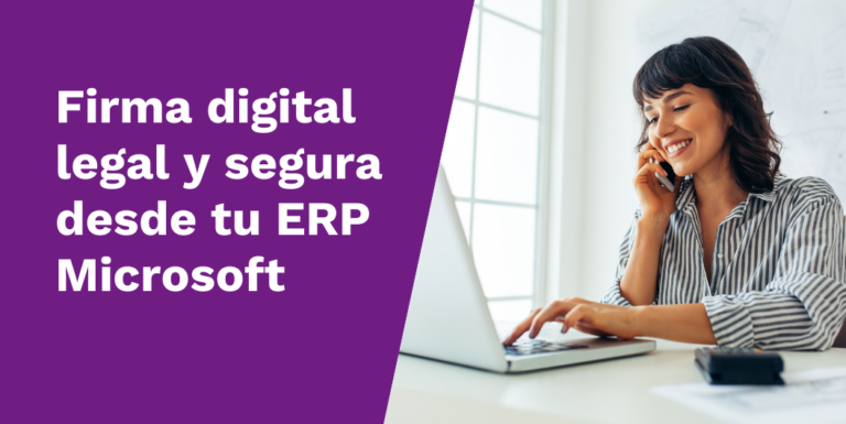 Firma digital legal y segura desde tu ERP Microsoft