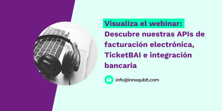 Webinar: Descubre nuestras APIs de facturación electrónica, TicketBAI e integración bancaria