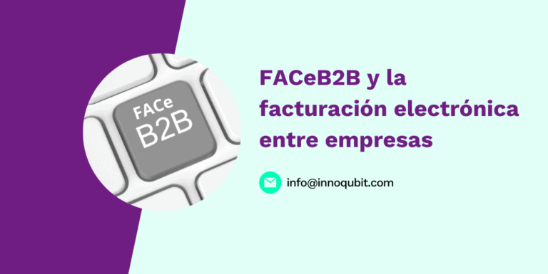 FACeB2B y la facturación electrónica entre empresas