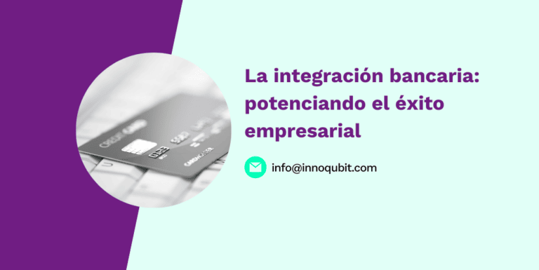 La integración bancaria: potenciando el éxito empresarial