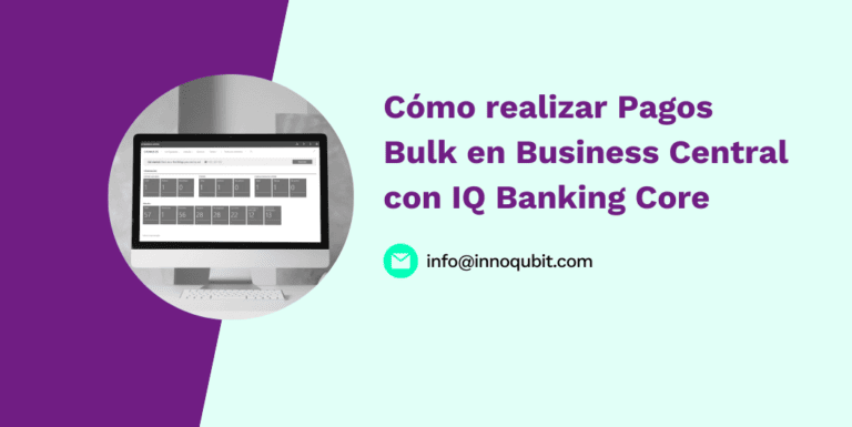 Tutorial Pagos Bulk en Business Central con IQ Banking Core