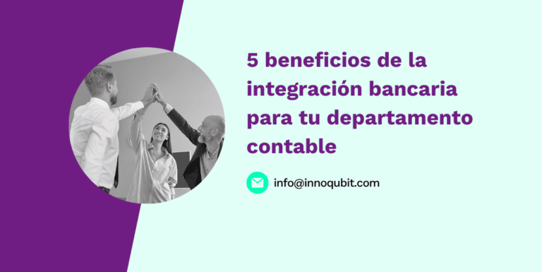 5 beneficios de la integración bancaria para tu departamento contable