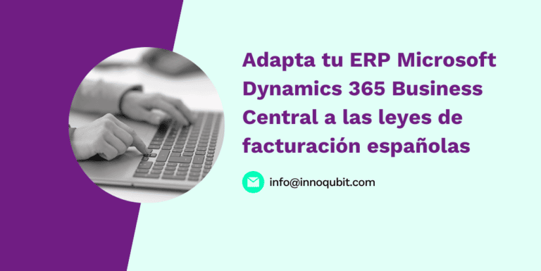 Adapta tu ERP Microsoft Dynamics 365 Business Central a las leyes de facturación españolas