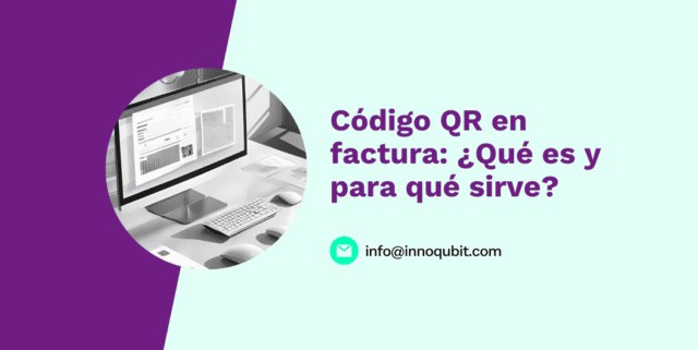 Código QR en Factura: Cómo funciona y beneficios