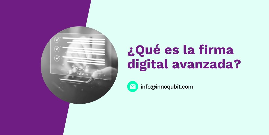 ¿Qué es la firma digital avanzada?