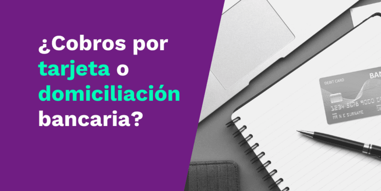 ¿Cobros por tarjeta o domiciliación?