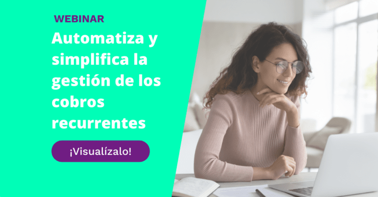 Visualiza el webinar: Automatiza y simplifica la gestión de tus cobros recurrentes